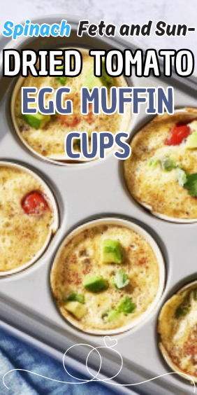 Easy Spinach Feta and Sun-Dried Tomato Egg Muffin Cups