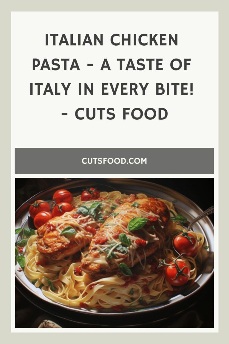 Italian Chicken Pasta – A Taste of Italy in Every Bite! – Cuts Food