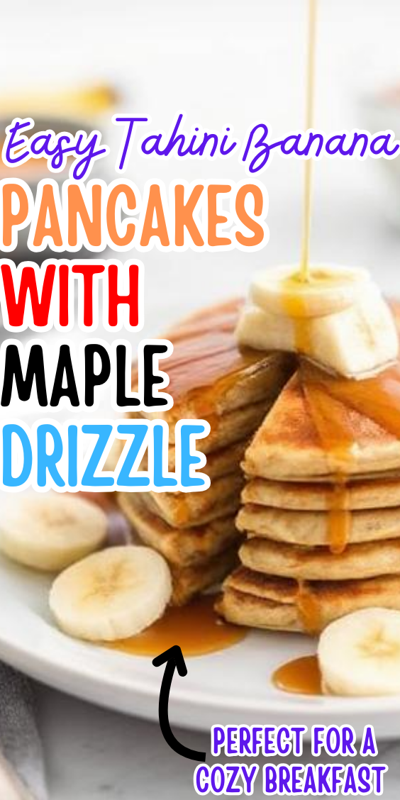 Easy Tahini Banana Pancakes with Maple Drizzle