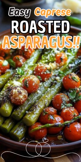 Easy Caprese Roasted Asparagus