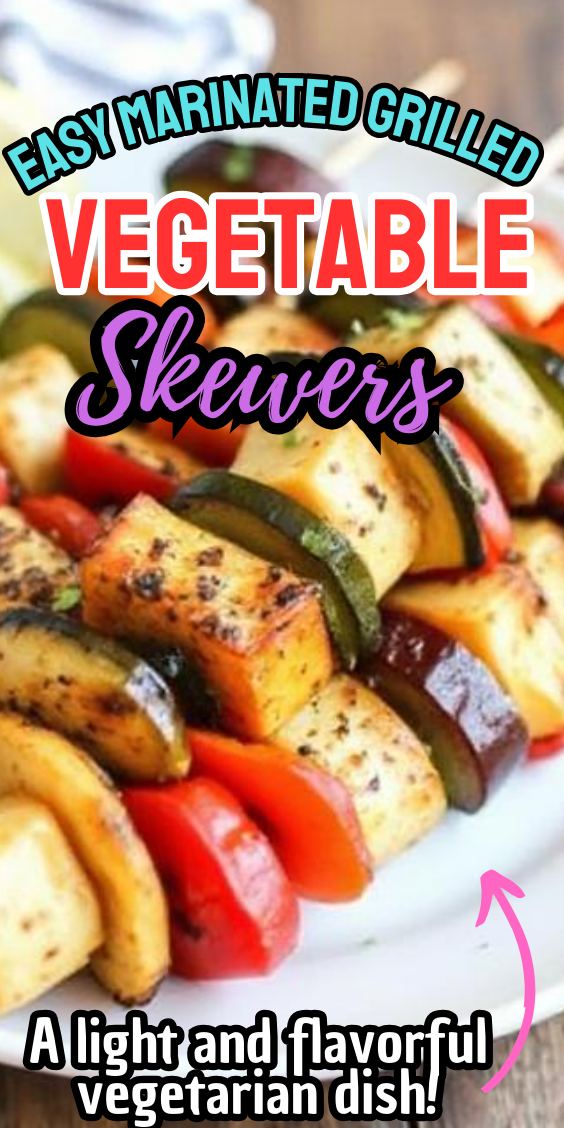 Easy Marinated Grilled Vegetable Skewers