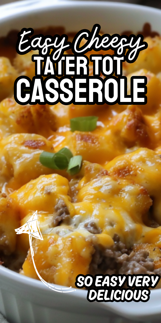 Easy Cheesy Tater Tot Casserole