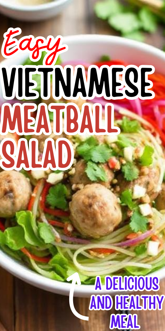 Easy Vietnamese Meatball Salad