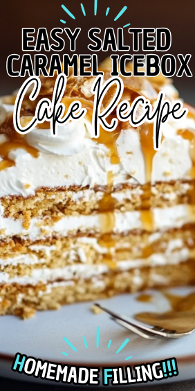 Easy Salted Caramel Icebox Cake