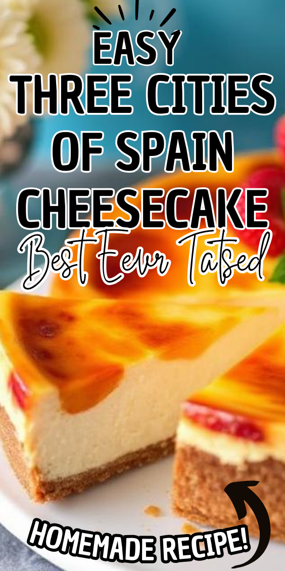 Easy Three Cities of Spain Cheesecake