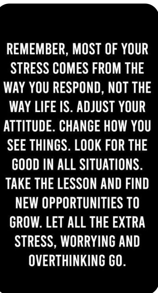Remember Most of your Stress Comes From The way you respond