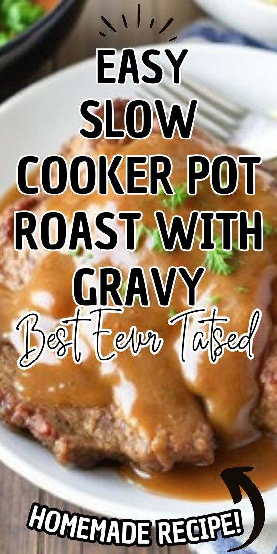 Easy Slow Cooker Pot Roast with Gravy