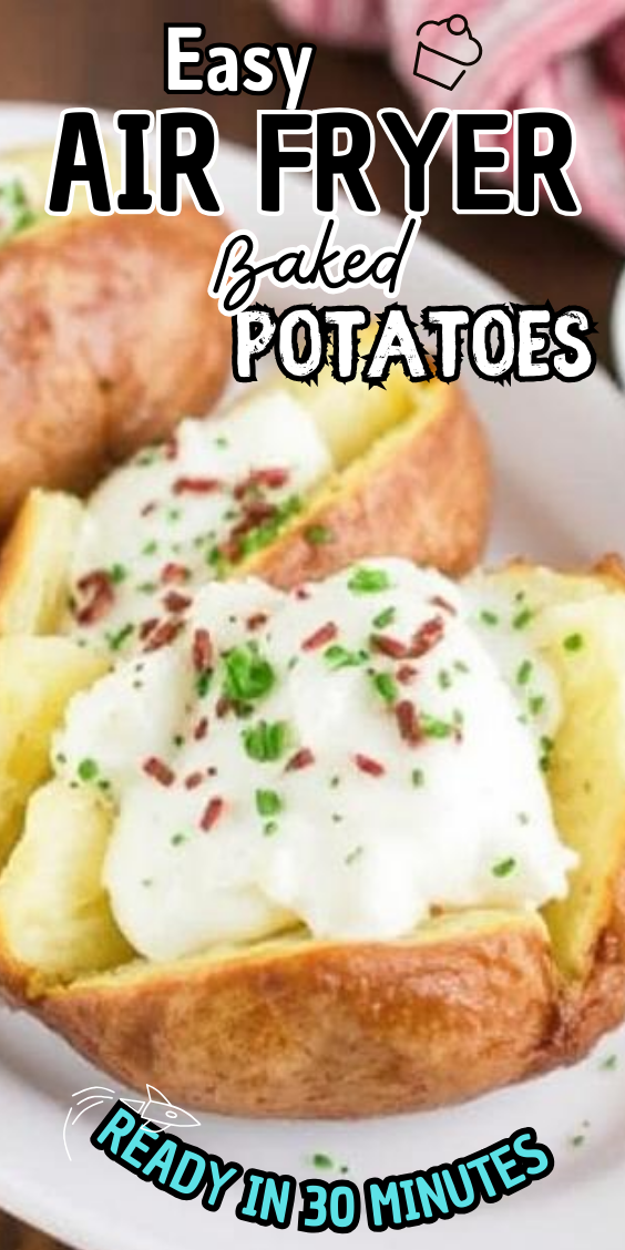 Easy Air Fryer Baked Potatoes