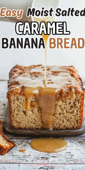 Easy Moist Salted Caramel Banana Bread