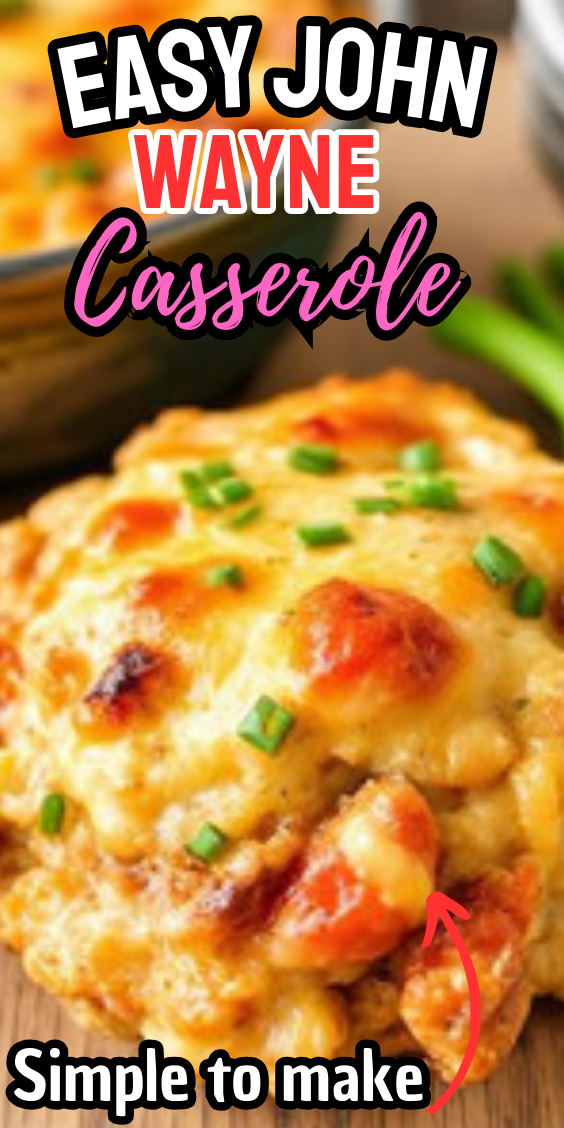 Easy John Wayne Casserole