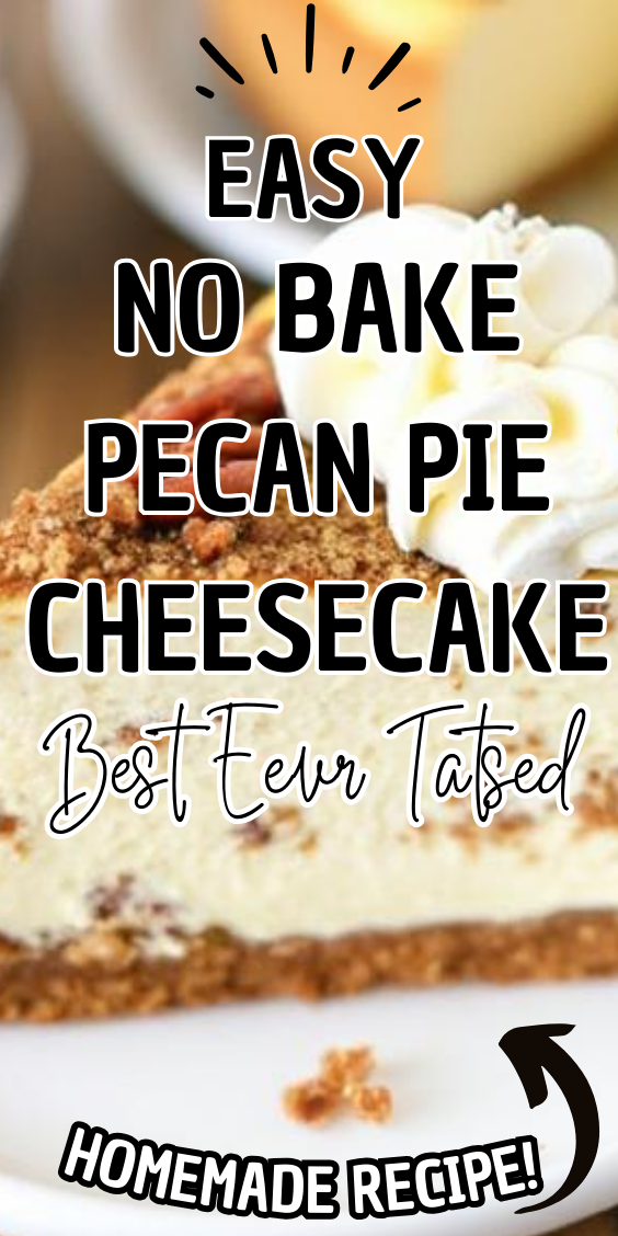 Easy No-Bake Pecan Pie Cheesecake