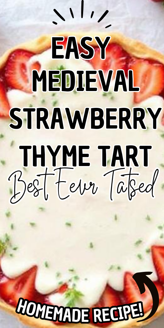 Easy Medieval Strawberry Thyme Tart