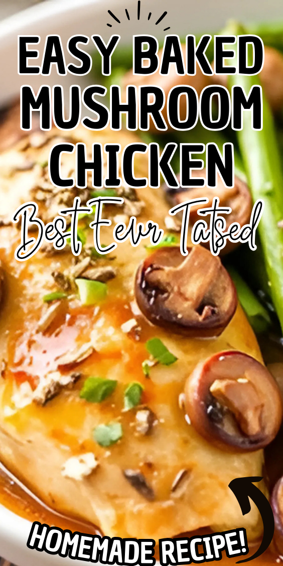 Easy Baked Mushroom Chicken