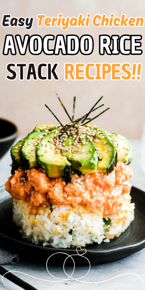 Easy Teriyaki Chicken Avocado Rice Stack