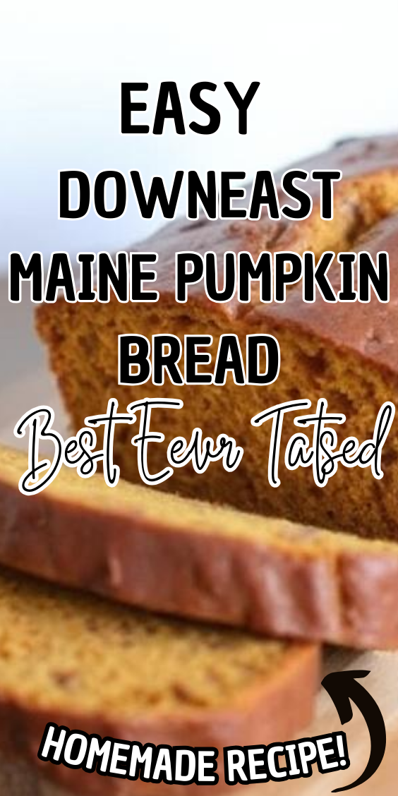 Easy Downeast Maine Pumpkin Bread
