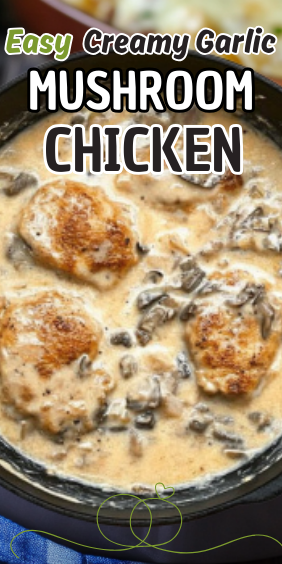 Easy Creamy Garlic Mushroom Chicken