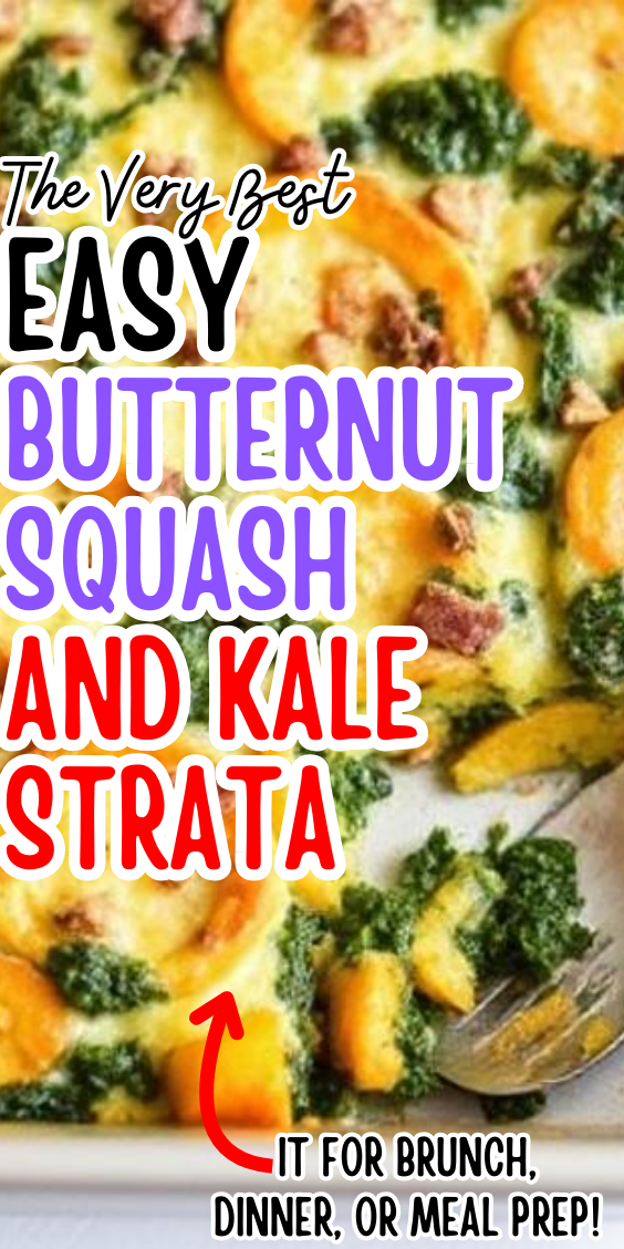Easy Butternut Squash and Kale Strata
