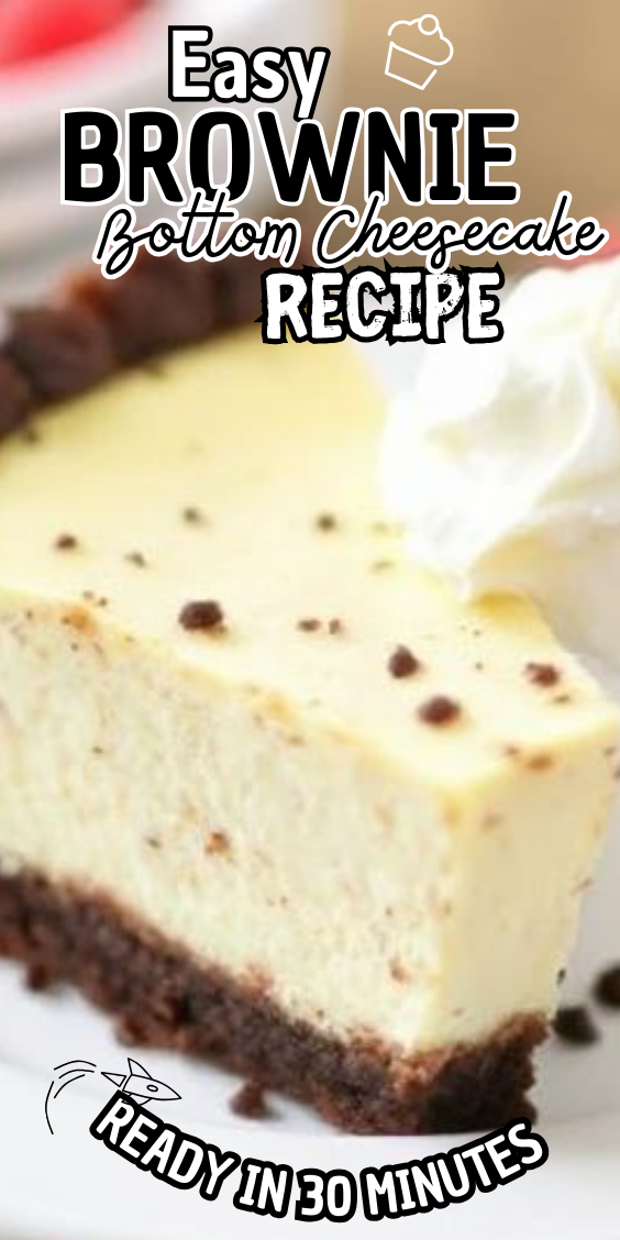 Easy Brownie Bottom Cheesecake