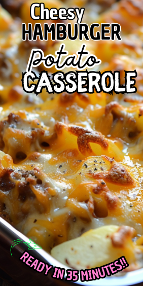 Cheesy Hamburger Potato Casserole
