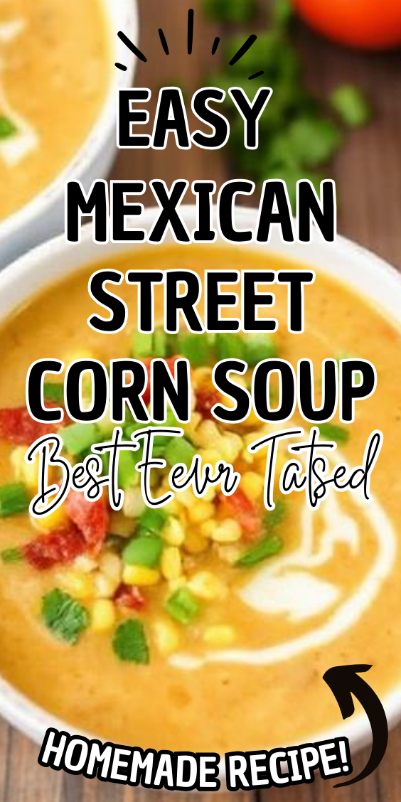 Easy Mexican Street Corn Soup
