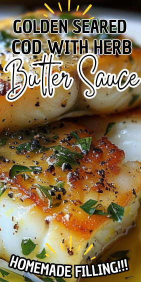 Golden Seared Cod with Herb Butter Sauce