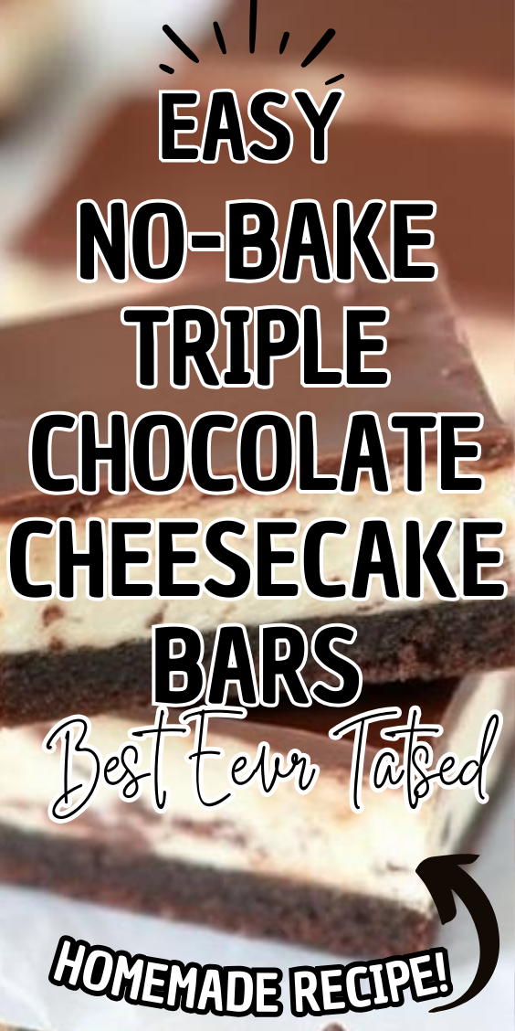 Easy No-Bake Triple Chocolate Cheesecake Bars
