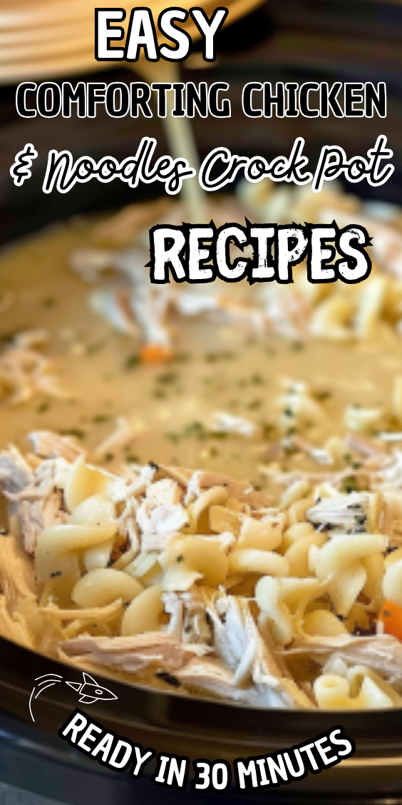 Easy Comforting Chicken & Noodles Crock Pot