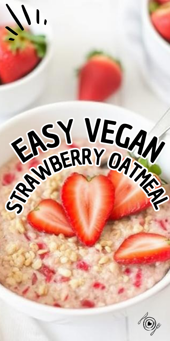 Easy Vegan Strawberry Oatmeal