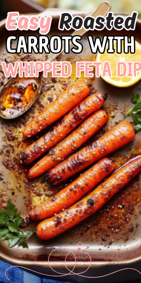 Easy Roasted Carrots with Whipped Feta Dip