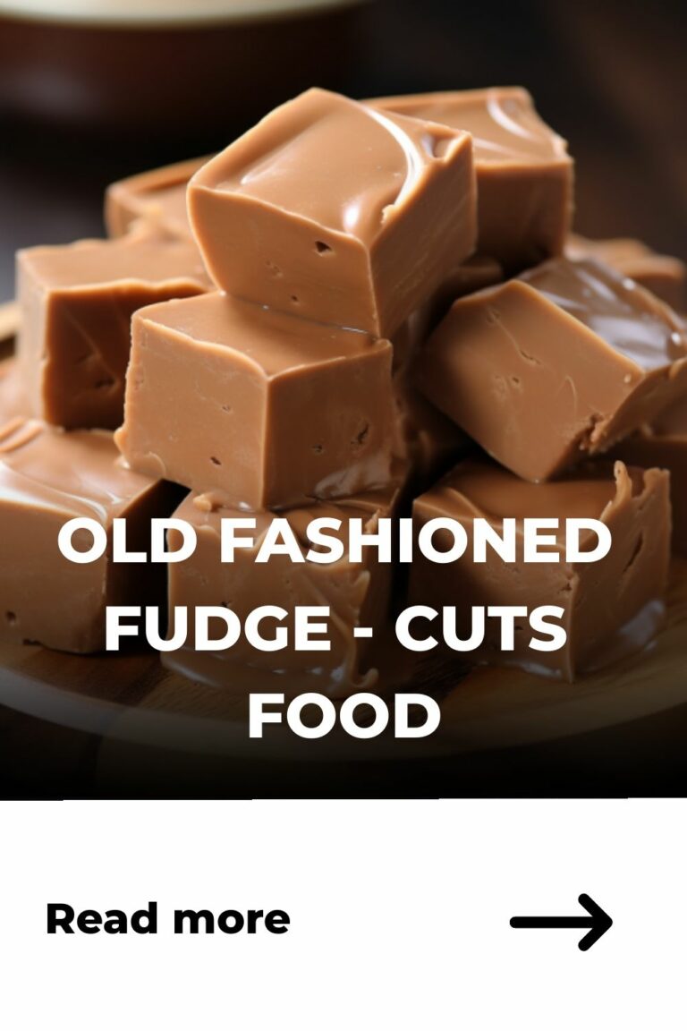 Old Fashioned Fudge – Cuts Food