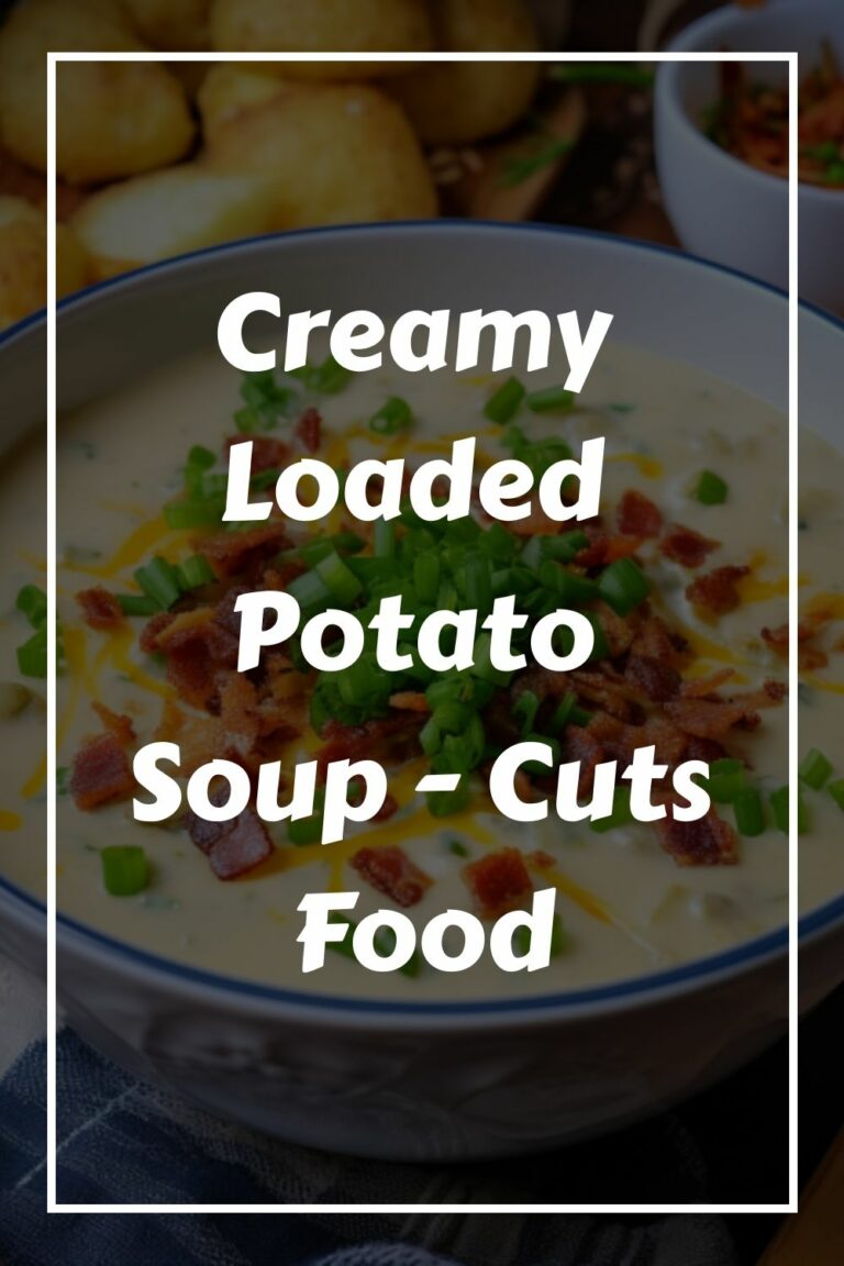 Creamy Loaded Potato Soup – Cuts Food
