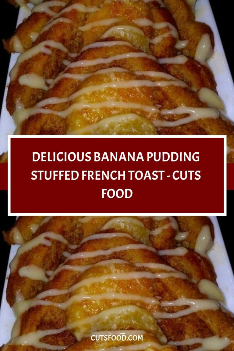 Delicious Banana Pudding Stuffed French Toast – Cuts Food