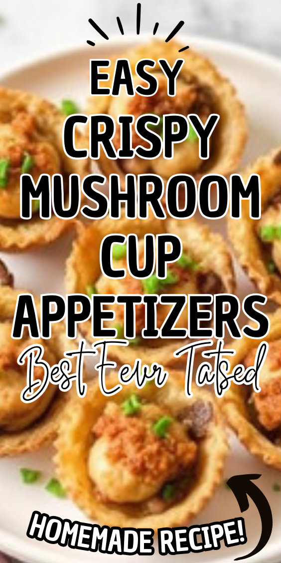 Easy Crispy Mushroom Cup Appetizers