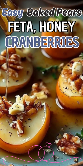 Easy Baked Pears with Feta, Honey, and Cranberries