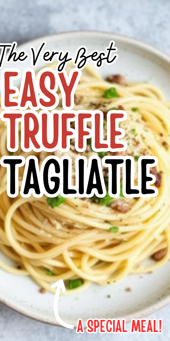 Easy Truffle Tagliatelle