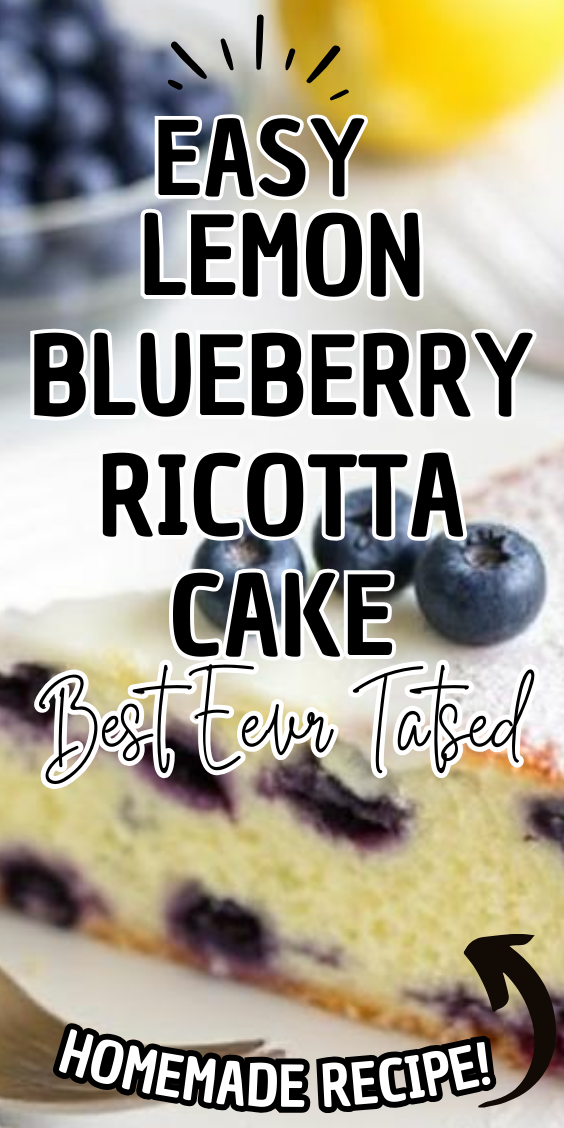 Easy Lemon Blueberry Ricotta Cake
