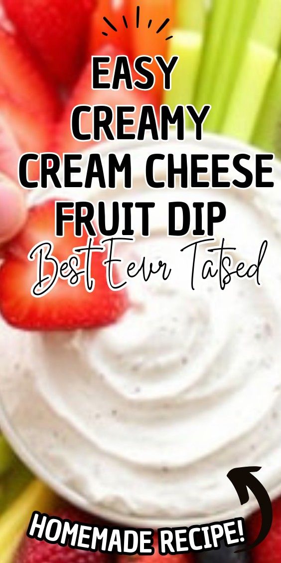Easy Creamy Cream Cheese Fruit Dip