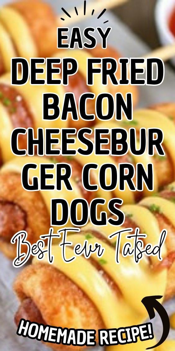 Easy Deep-Fried Bacon Cheeseburger Corn Dogs