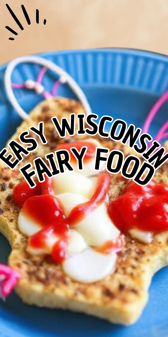 Easy Wisconsin Fairy Food