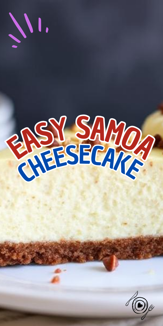 Easy Samoa Cheesecake