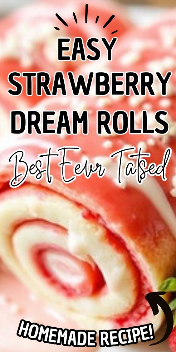 Easy Strawberry Dream Rolls