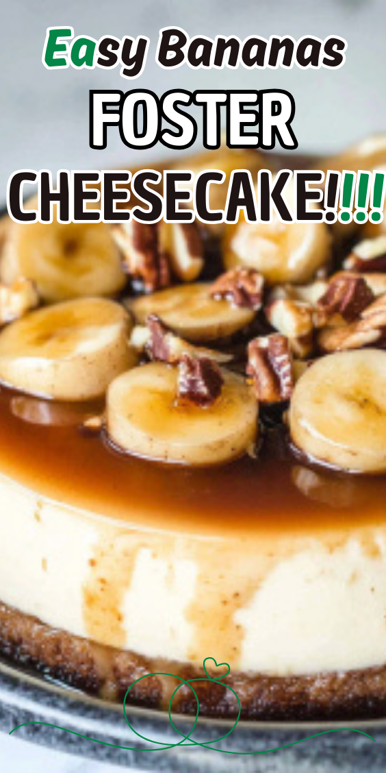 Easy Bananas Foster Cheesecake