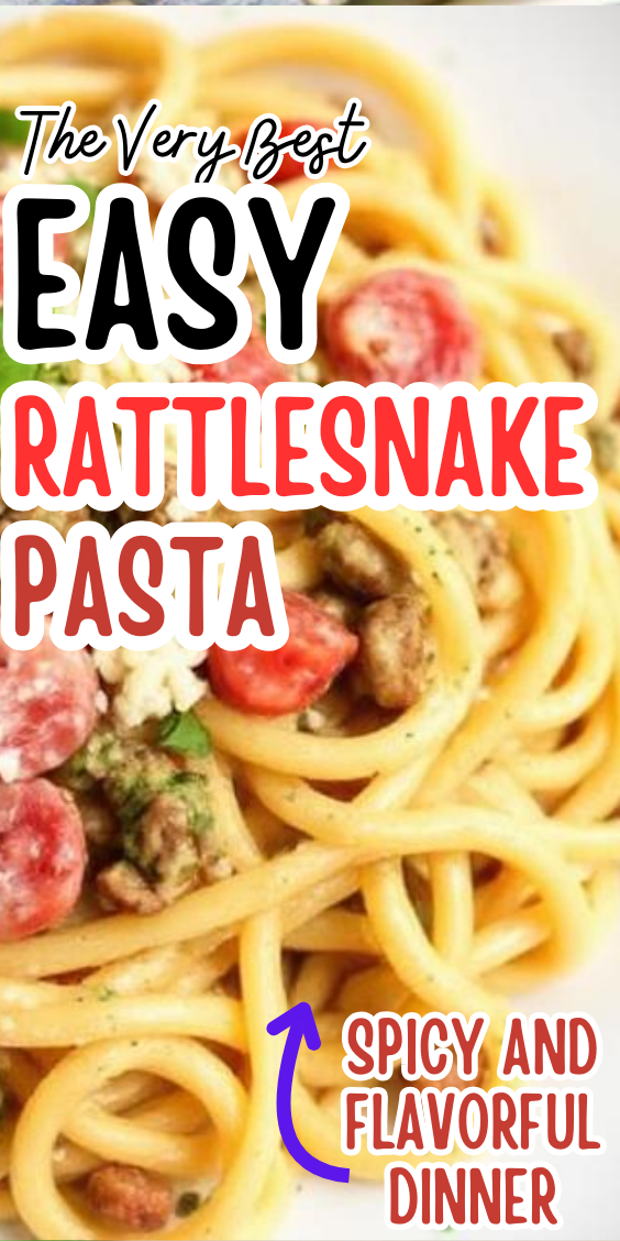 Easy Rattlesnake Pasta