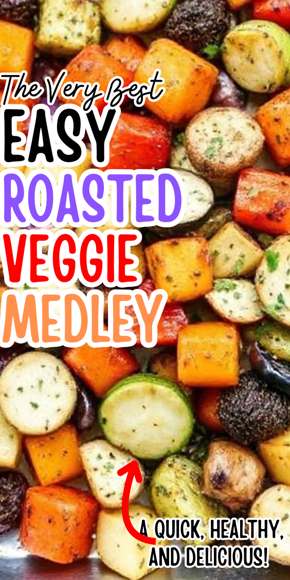 Easy Roasted Veggie Medley