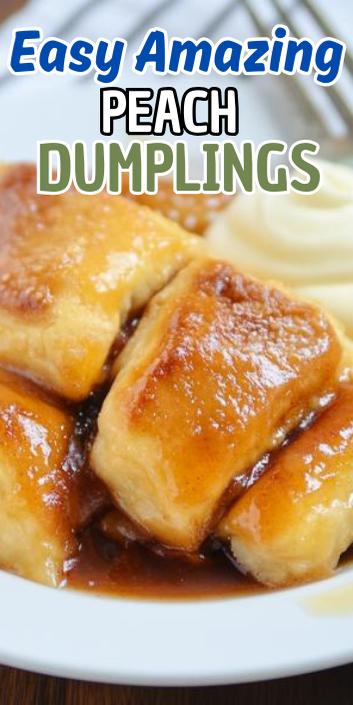 Easy Amazing Peach Dumplings