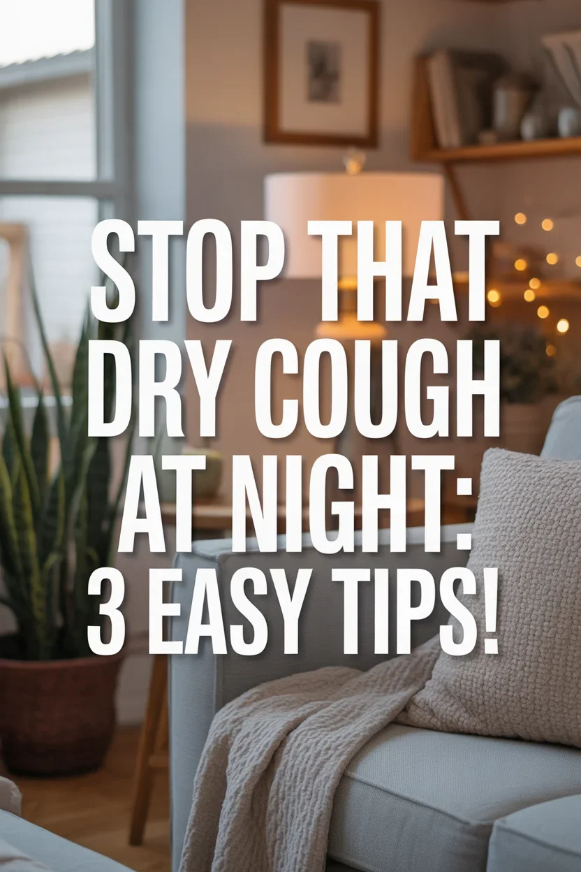 How to Stop a Dry Cough at Night Naturally in 3 Simple Steps