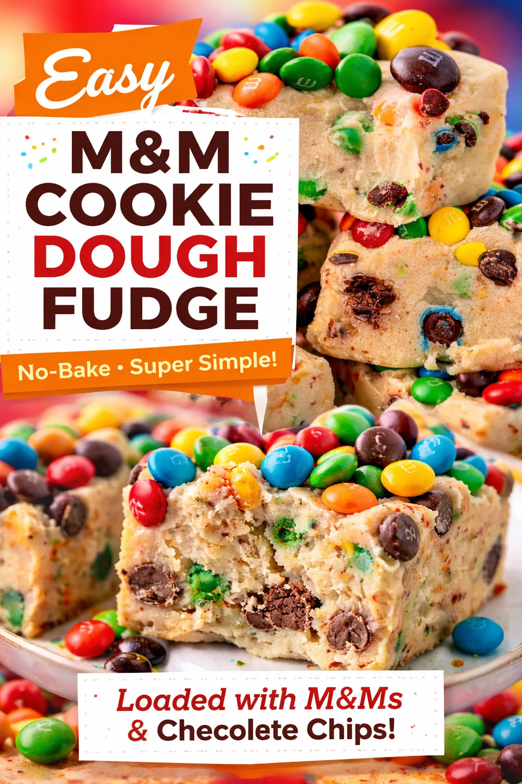 M&M COOKIE DOUGH FUDGE